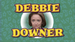 Debbie-Downer